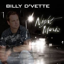 Billy D'Vette : Night Music